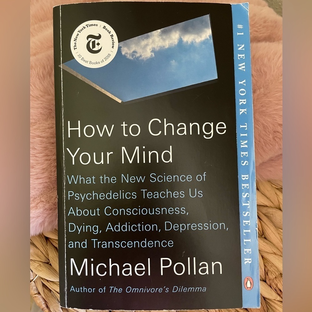 How to Change Your Mind: by Michael Pollan